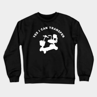 Yes I Can Transfer Mobility Scooter Amusement Park Crewneck Sweatshirt